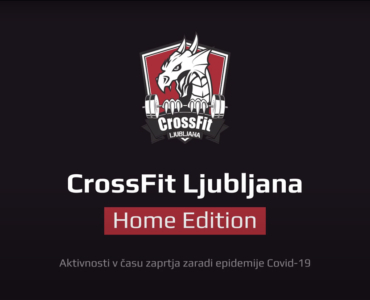 CROSSFIT LJUBLJANA – HOME EDITION