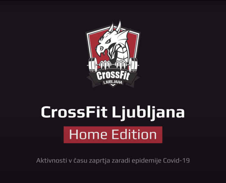 CROSSFIT LJUBLJANA – HOME EDITION